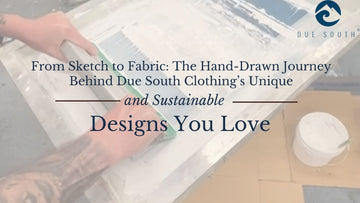Behind The Scenes of The Due South Clothing Design Process from duesouth.info